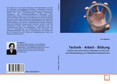 Couverture de Technik - Arbeit - Bildung