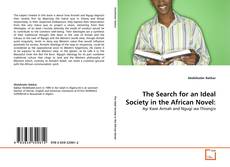 Capa do livro de The Search for an Ideal Society in the African Novel: 