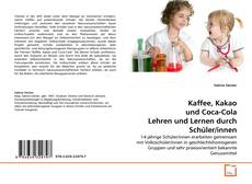 Copertina di Kaffee, Kakao und Coca-Cola Lehren und Lernen durch Schüler/innen