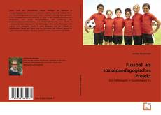 Couverture de Fussball als sozialpaedagogisches Projekt