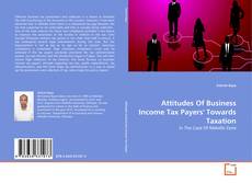 Обложка Attitudes Of Business Income Tax Payers' Towards Taxation