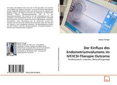Copertina di Der Einfluss des Endometriumvolumens im IVF/ICSI-Therapie Outcome