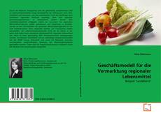 Copertina di Geschäftsmodell für die Vermarktung regionaler Lebensmittel