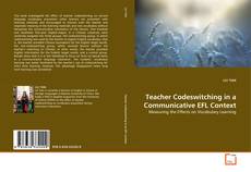 Couverture de Teacher Codeswitching in a Communicative EFL Context