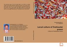 Copertina di Larval culture of freshwater prawn