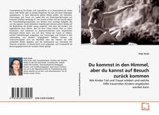 Capa do livro de Du kommst in den Himmel, aber du kannst auf Besuch zurück kommen 