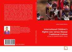Copertina di International Children's Rights Law versus Maasai Traditional Culture