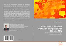 Ein Referenzmodell zur vertikalen Integration von ERP und MES kitap kapağı