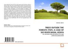 Buchcover von TREES OUTSIDE THE FORESTS (TOF); A CASE OF SIO RIVER BASIN, KENYA