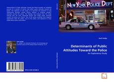 Copertina di Determinants of Public Attitudes Toward the Police
