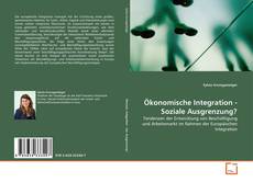 Copertina di Ökonomische Integration - Soziale Ausgrenzung?