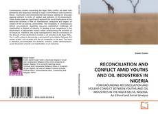 Copertina di RECONCILIATION AND CONFLICT AMID YOUTHS AND OIL INDUSTRIES IN NIGERIA
