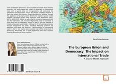 The European Union and Democracy: The Impact on International Trade的封面