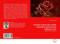 Copertina di Suicidal erythrocytes death induced by gold and by cadmium ions