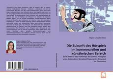 Die Zukunft des Hörspiels im kommerziellen und künstlerischen Bereich的封面