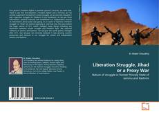 Copertina di Liberation Struggle, Jihad or a Proxy War