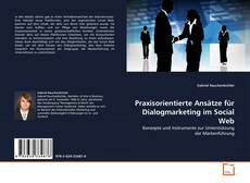 Copertina di Praxisorientierte Ansätze für Dialogmarketing im Social Web