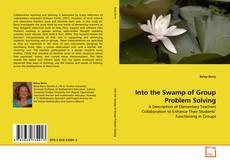 Couverture de Into the Swamp of Group Problem Solving