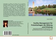 Copertina di Facility Management für Freizeitanlagen der Bildung und Erholung