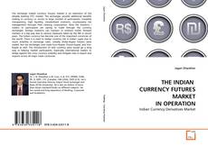 Copertina di THE INDIAN  CURRENCY FUTURES MARKET IN OPERATION