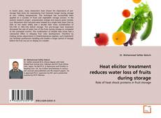 Borítókép a  Heat elicitor treatment reduces water loss of fruits during storage - hoz