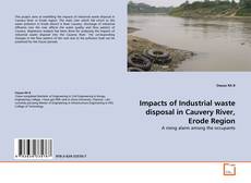 Impacts of Industrial waste disposal in Cauvery River, Erode Region的封面
