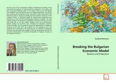 Couverture de Breaking the Bulgarian Economic Model