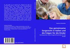 Couverture de Das gemeinsame Sorgerecht in Italien und die Folgen für die Kinder