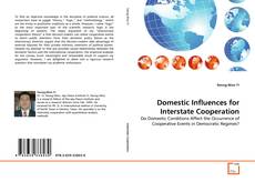 Copertina di Domestic Influences for Interstate Cooperation