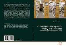 Copertina di A Communicative Agonistic Theory of Governance