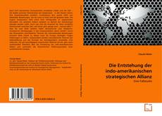Copertina di Die Entstehung der indo-amerikanischen strategischen Allianz