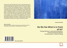 Couverture de Do We See What Is in Front of Us?