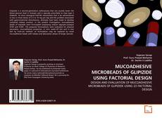 Copertina di MUCOADHESIVE MICROBEADS OF GLIPIZIDE USING FACTORIAL DESIGN