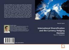 Copertina di International Diversification and the Currency Hedging Decision