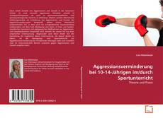 Copertina di Aggressionsverminderung bei 10-14-Jährigen im/durch Sportunterricht