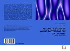 AUTOMATIC DESIGN OF WIRING PATTERN FOR CAR SEAT HEATERS kitap kapağı