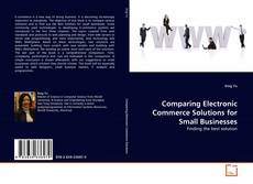 Couverture de Comparing Electronic Commerce Solutions for Small Businesses