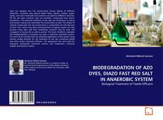 Copertina di BIODEGRADATION OF AZO DYES, DIAZO FAST RED SALT IN ANAEROBIC SYSTEM