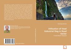 Bookcover of Utilization of Steel Industrial Slag in Road Sector