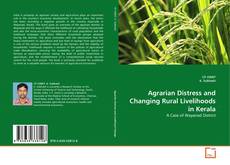 Couverture de Agrarian Distress and Changing Rural Livelihoods in Kerala