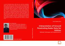 Bookcover of Interpretation of Ground Penetrating Radar Data for Utilities