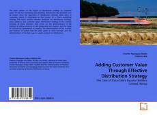 Couverture de Adding Customer Value Through Effective Distribution Strategy