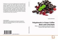 Polyphenols in Green Coffee Bean and Chocolate kitap kapağı