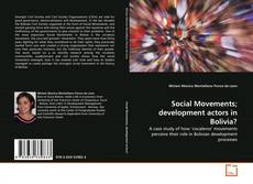 Social Movements; development actors in Bolivia? kitap kapağı
