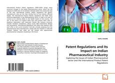 Buchcover von Patent Regulations and Its Impact on Indian Pharmaceutical Industry