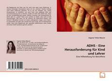 Couverture de ADHS - Eine Herausforderung für Kind und Lehrer