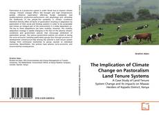 Copertina di The Implication of Climate Change on Pastoralism Land Tenure Systems