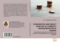 COMPARATIVE AND IMPACT ANALYSIS OF CURRENCY REDENOMINATION IN NIGERIA的封面