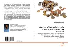 Couverture de Aspects of tax spillovers: is there a "worldwide" tax burden?
