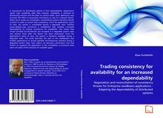 Copertina di Trading consistency for availability for an increased dependability
